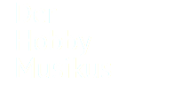 Der
Hobby
Musikus