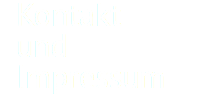Kontakt
und
Impressum