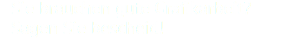 Sie brauchen gute Grafikarbeit?
Sagen Sie bescheid! 