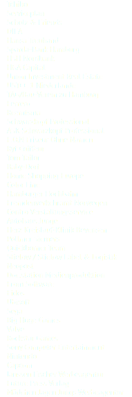 Tchibo
Serviceplan
Scholz & Friends
DIFA
Hansa Treuhand
Sparda-Bank Hamburg
HSH Nordbank
HGA Capital
Union Investment Real Estate
USTCC 1 Niederlande
TAG/Bau-Verein zu Hamburg
Ferrero
Reemtsma
Schwarzkopf Professional
ASK Schwarzkopf Professional
F.O.N Friseur Ohne Namen
Ryf Coiffeur
Tom Tailor
Baby-Dorf
Home Shopping Europe
Color Line
Hamburger Hochbahn
Fremdenverkehramt Norwegen
Contro Verstaltungsservice
Autohaus Junge
Herz-Kreislauf-Klinik Bevensen
Pollmer Siemers
Quickborner Team
Stielow / Stielow Label & Logistik
Neopost
Doc.station Medienproduktion
From Software
Eidos
Ubisoft
Sega
Big Huge Games
Valve
Rockstar Games
Sony Computer Entertainment
Nintendo
Capcom
Janssen Fischer Werbeagentur
Future Press Verlag
Mädchen Jagen Jungs Werbeagentur