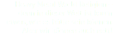Heavy Metal World Religion –
denn in dieser Welt ist kaum etwas, wie es hätte sein können. Aber wir können auch nett!